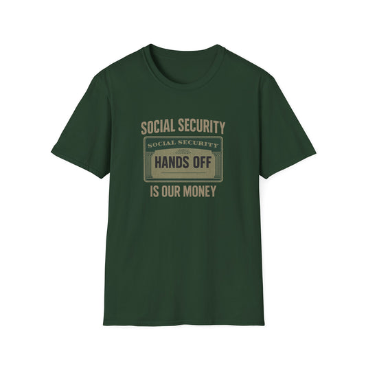 Stand Up for Your Social Security: It's OUR Money! T-Shirt
