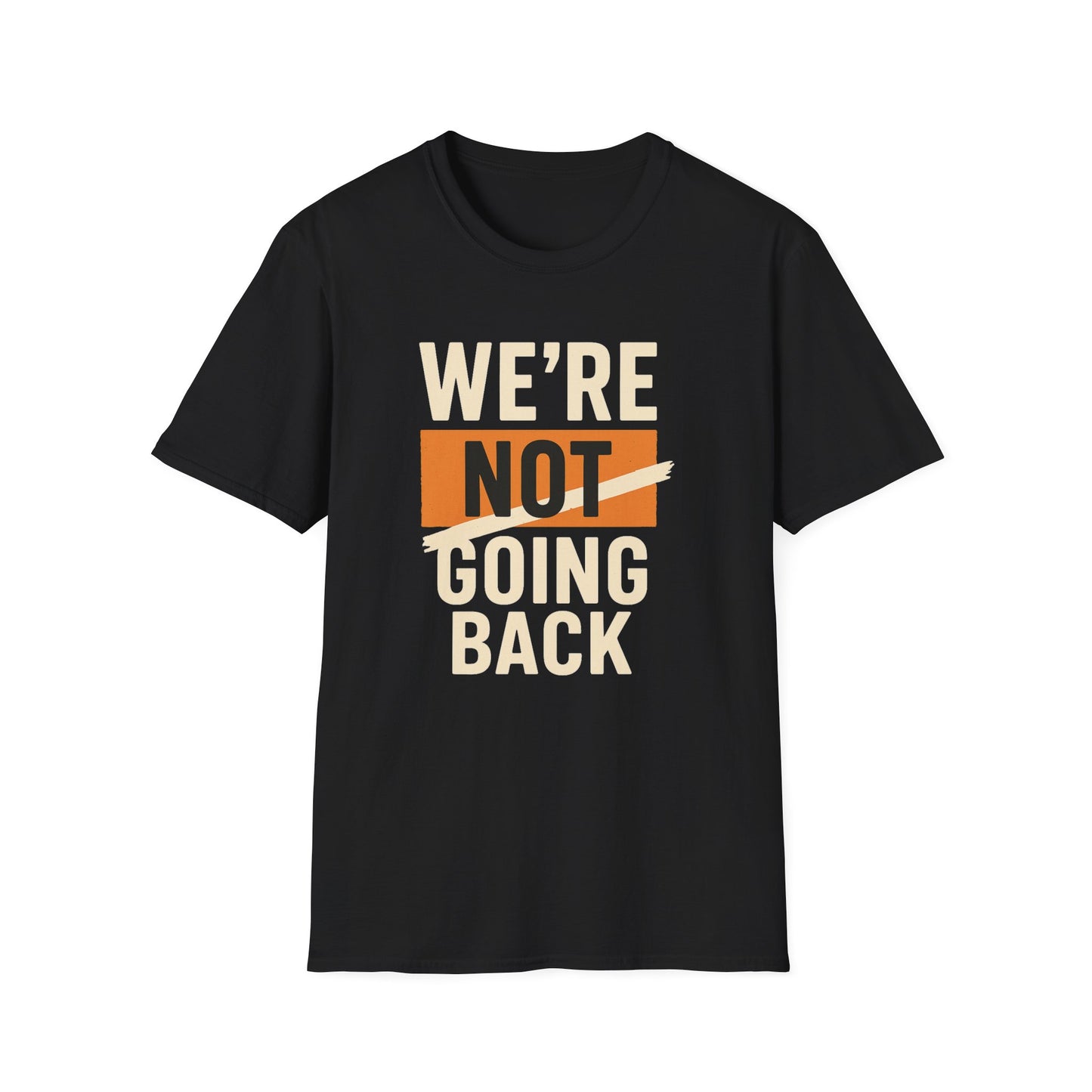Not Going Back Tee: Standing Our Ground