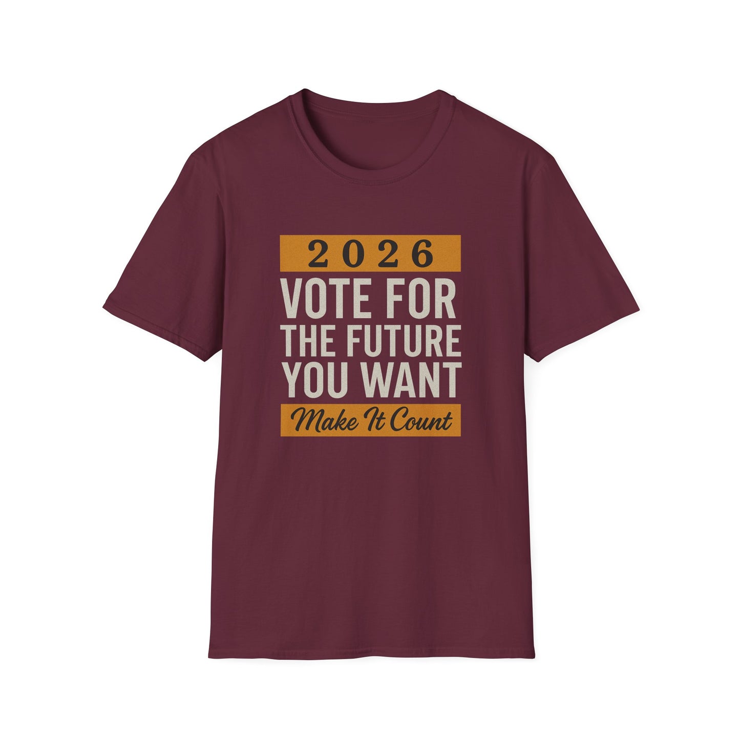 Vote For Your Future T-Shirt: Make It Count