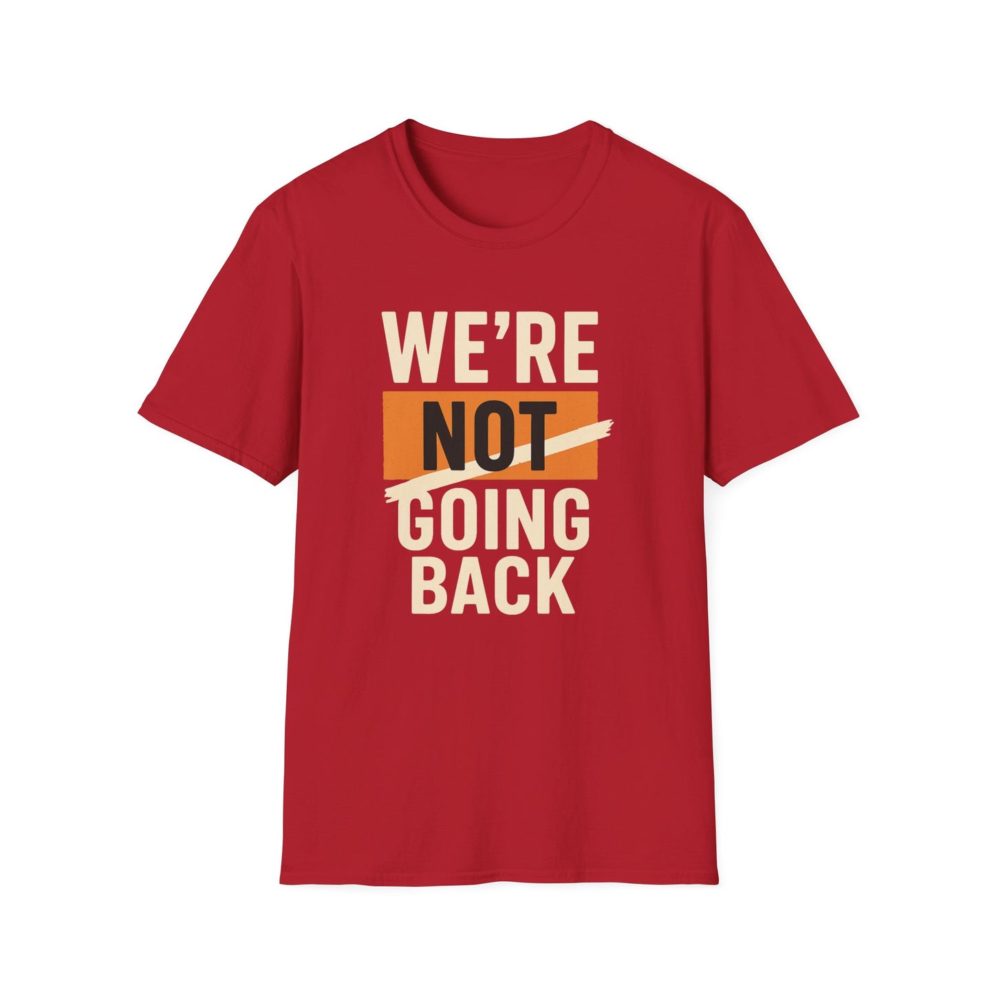 Not Going Back Tee: Standing Our Ground