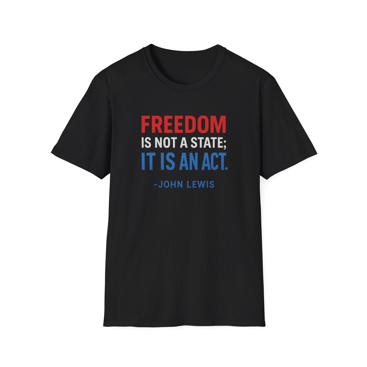 Freedom Is An Act: John Lewis Wisdom Tee