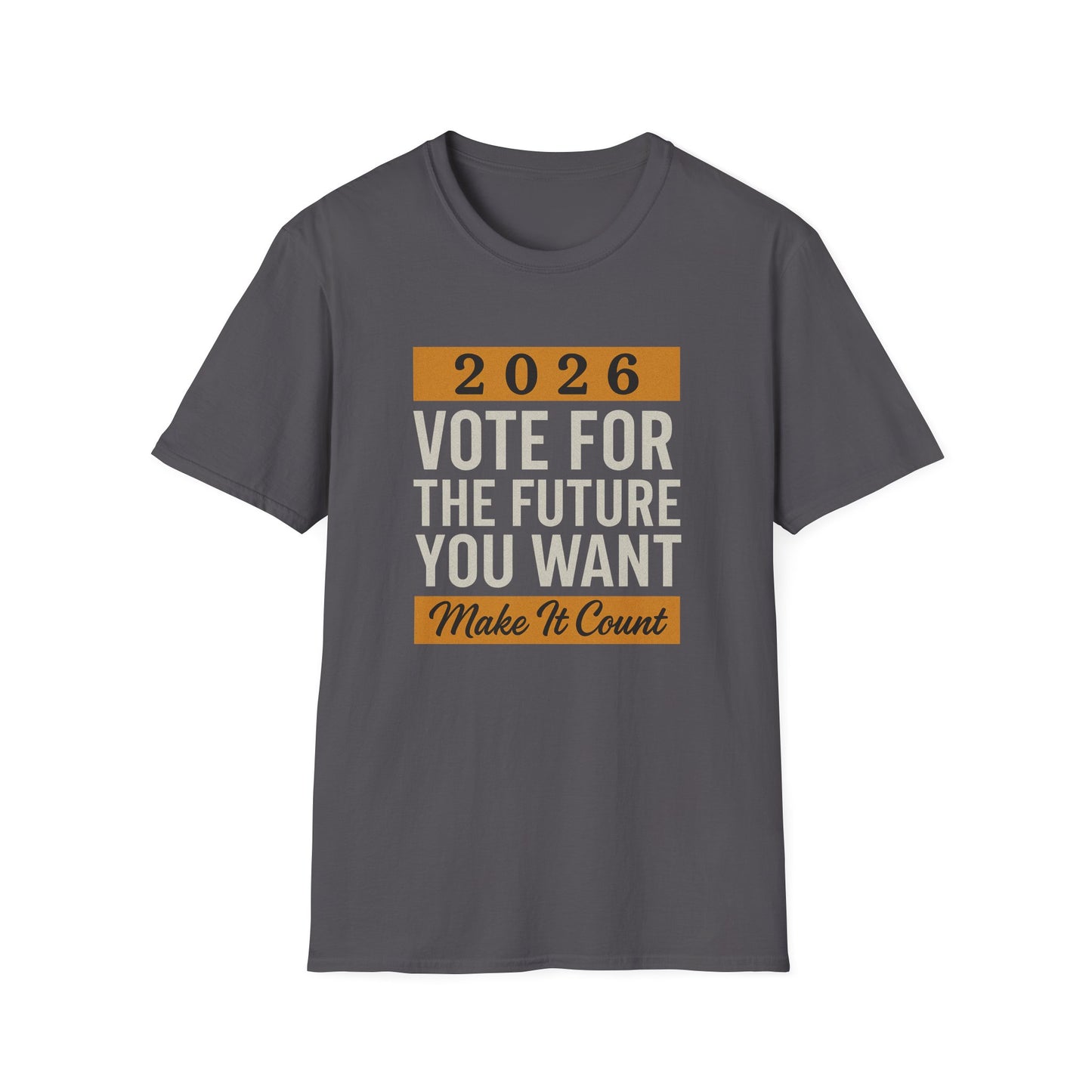 Vote For Your Future T-Shirt: Make It Count