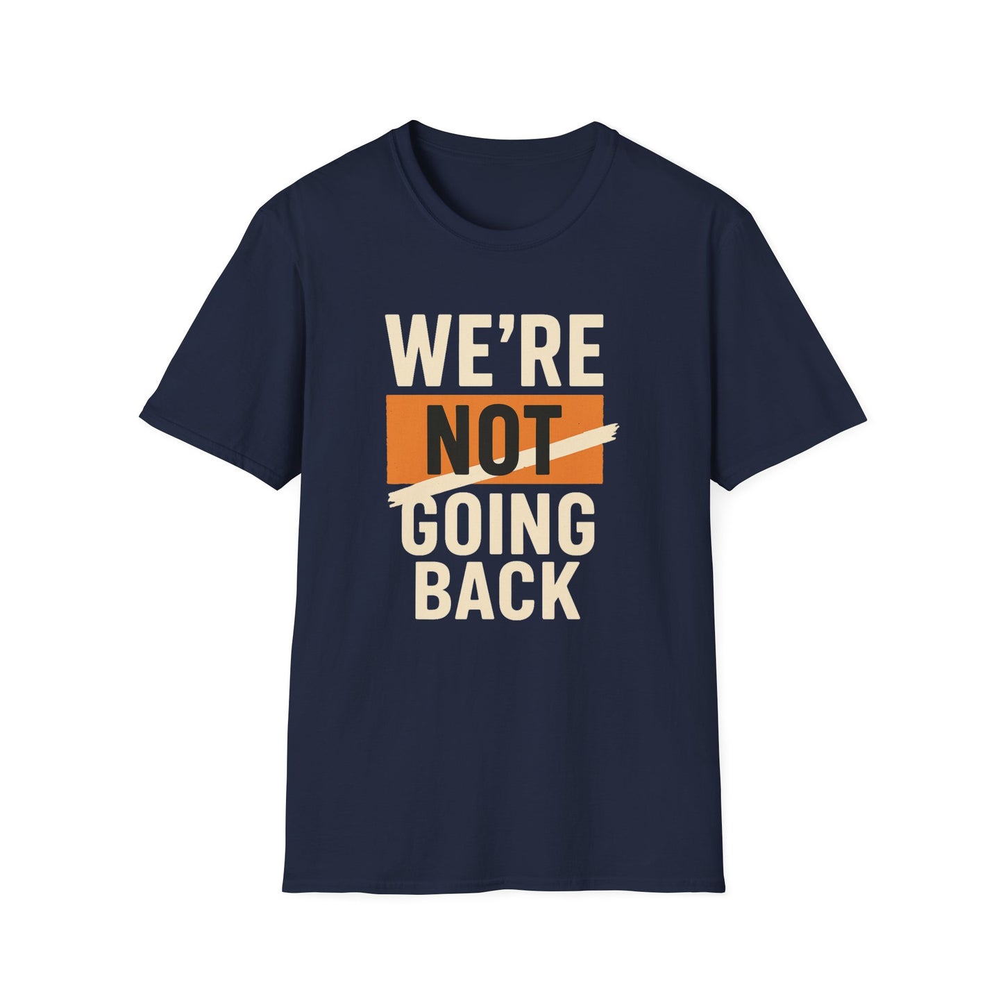 Not Going Back Tee: Standing Our Ground
