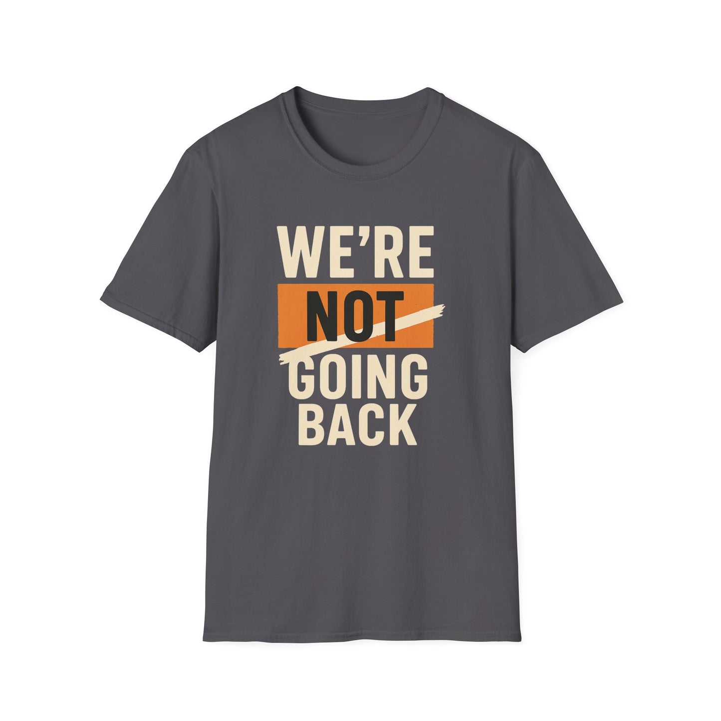 Not Going Back Tee: Standing Our Ground