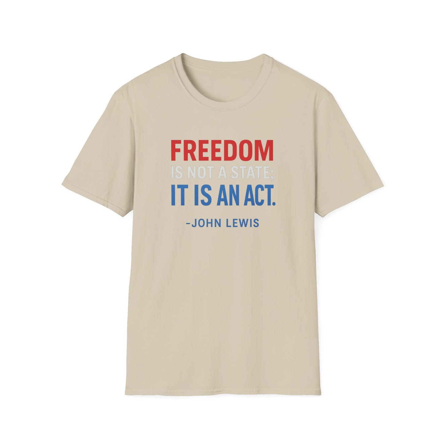 Freedom Is An Act: John Lewis Wisdom Tee